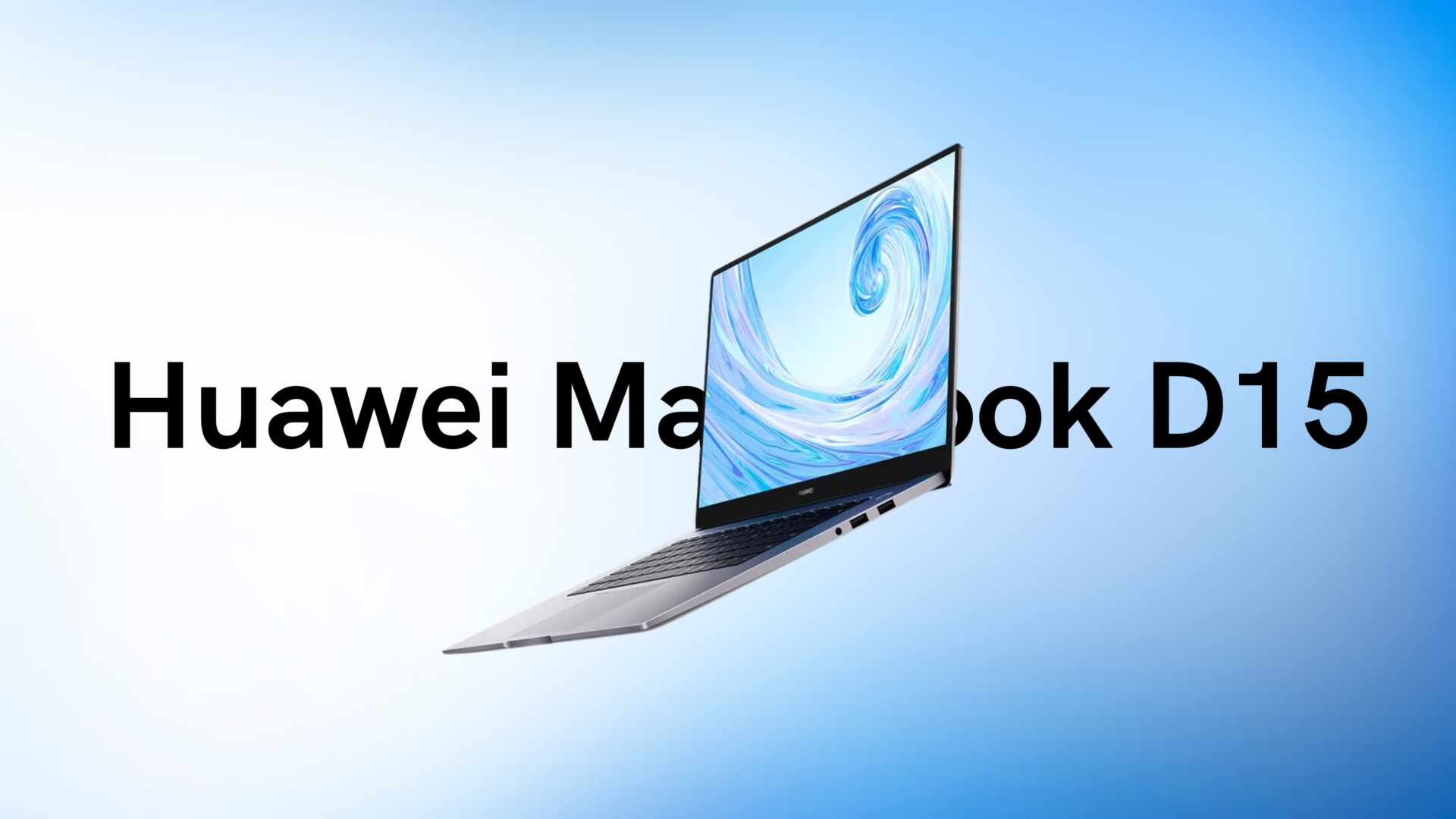 Huawei MateBook D 15 arrives in the UK with Intel Core i5 SoC at £750