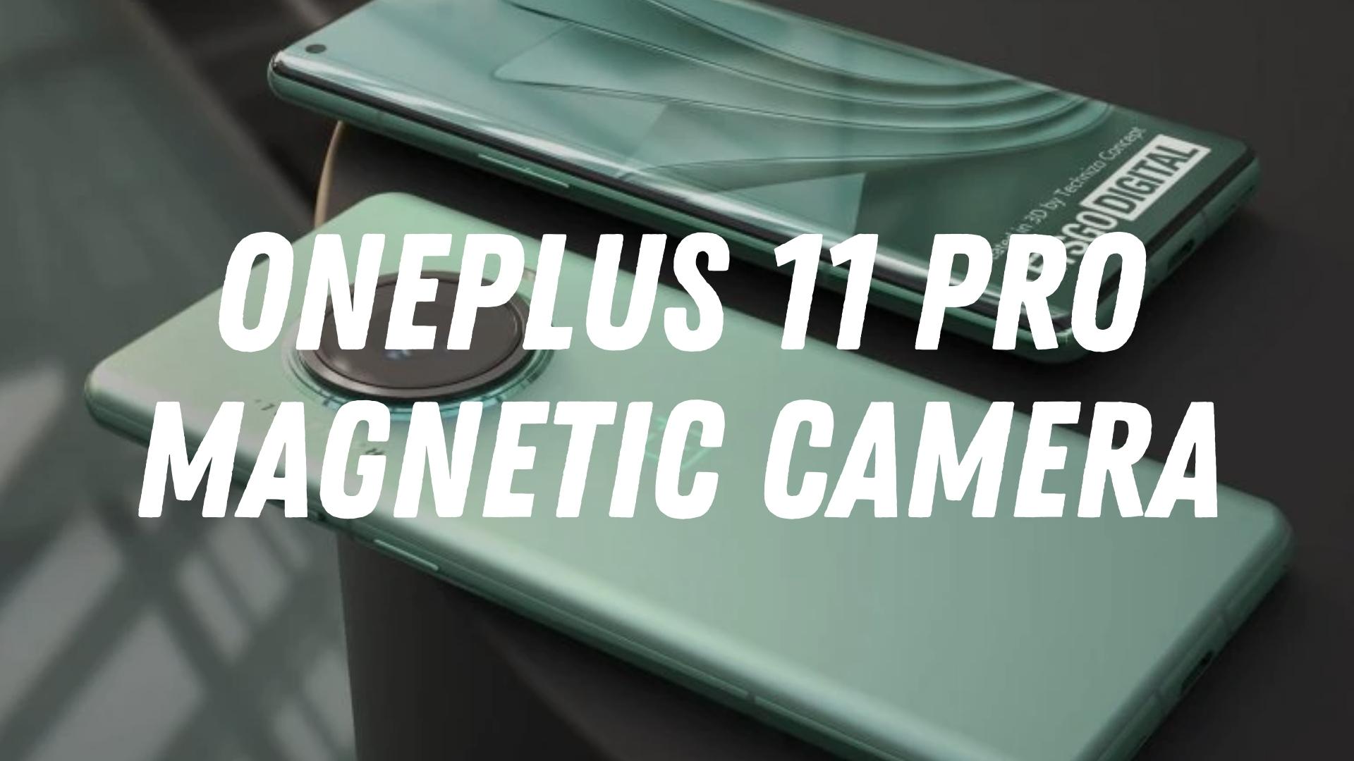 OnePlus 11 Pro might have magnetic camera system that rotates 180