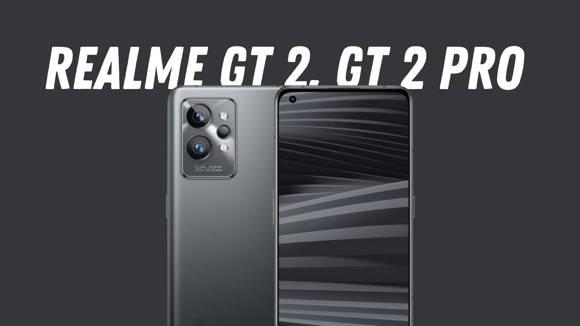 Realme GT 2, GT 2 Pro launched Snapdragon 8 Gen 1 SoC 120Hz LTPO 2.0 AMOLED panel