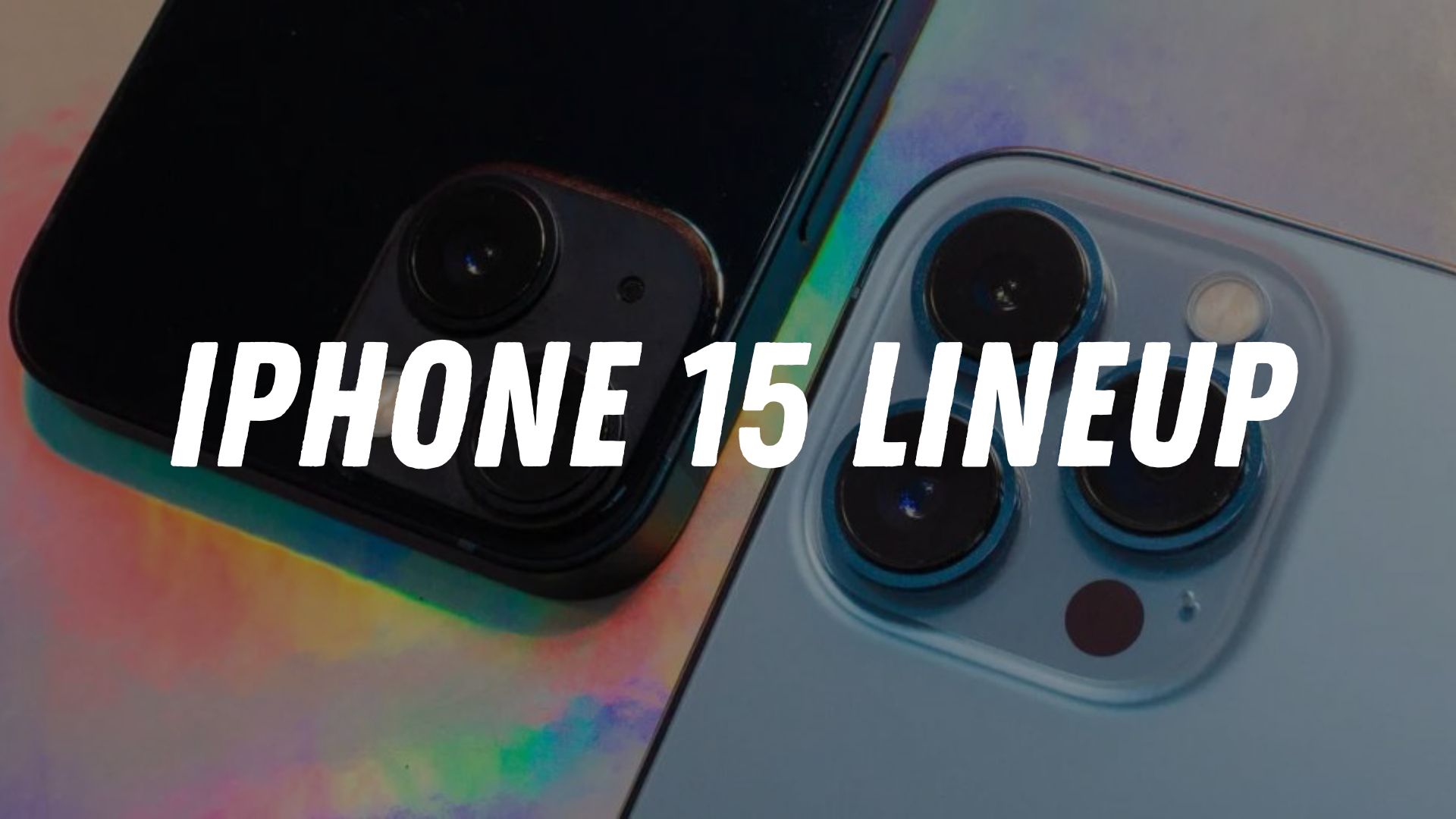 iPhone 15 Lineup