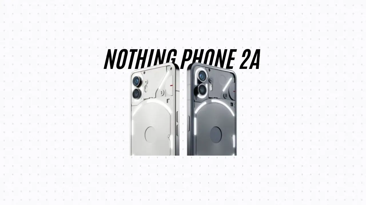 NOTHING PHONE 2A