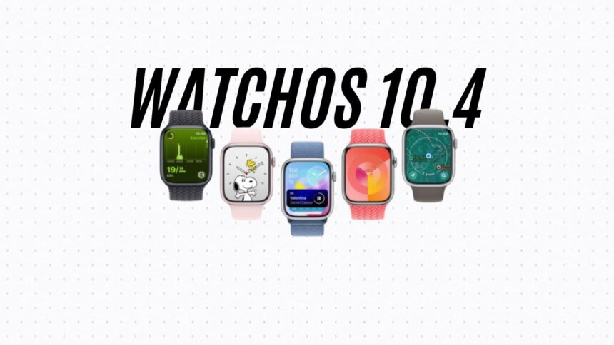 Apple Rolls Out watchOS 10.4 Third Beta for Developers What's New