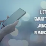 List of Smartphones Launching in March 2025