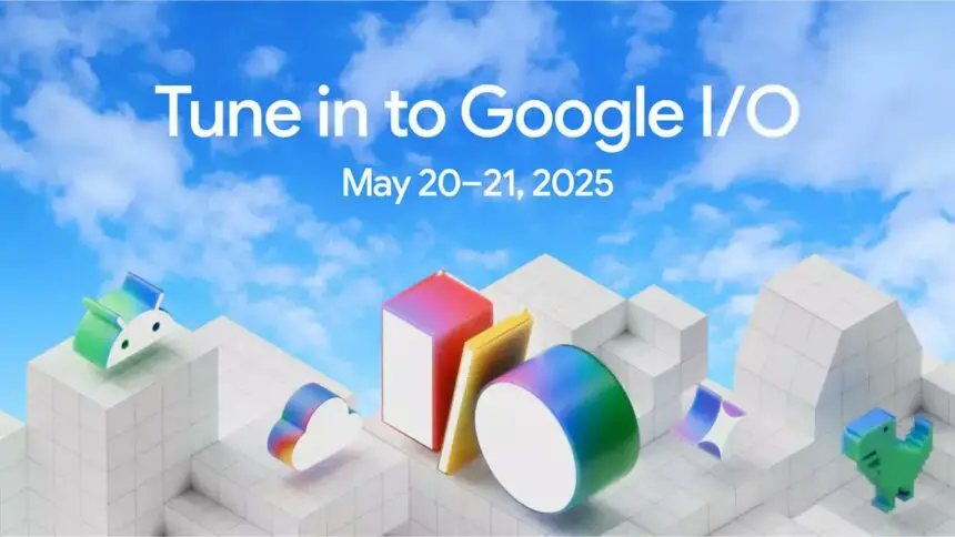 Google I/O 2025: What to expect from AI, Android 16, and developer tools