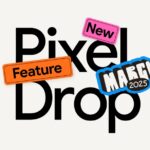 March Pixel Drop rolls out: AI enhancements, scam protection, and Pixel Watch upgrades