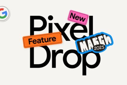 March Pixel Drop rolls out: AI enhancements, scam protection, and Pixel Watch upgrades