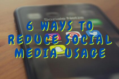 6 Ways to Reduce Social Media Apps Usage
