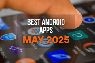 Best Android Apps in May 2025