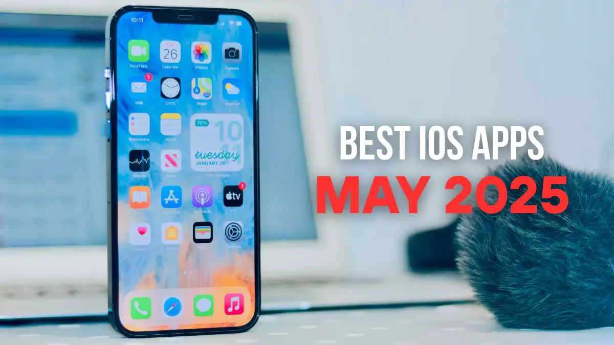 Best iOS Apps in May 2025