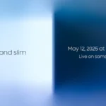 Samsung Galaxy S25 Edge global launch date confirmed for May 13