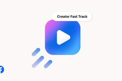 Meta launches Creator Fast Track program to boost Facebook creator growth and monetization