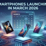 List of smartphones launching in March 2026