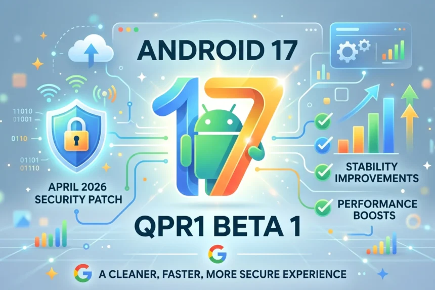 Android 17 QPR1 Beta 1 released