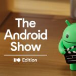 The Android Show IO Edition