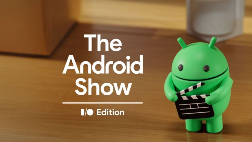 The Android Show IO Edition