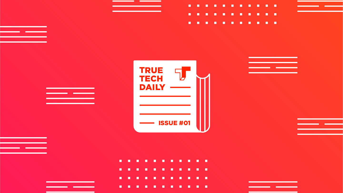 TrueTech-Daily-True-Tech-Issue-1-100