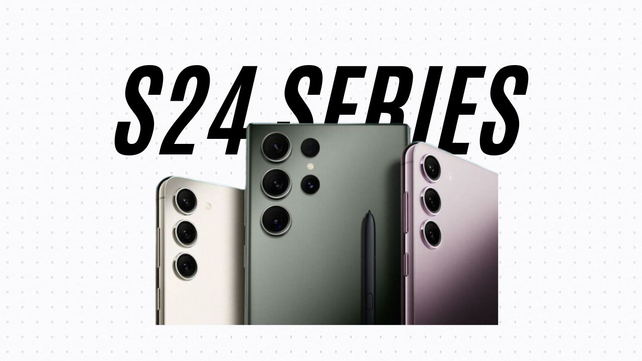 SAMUNG GALAXY S24 SERIES